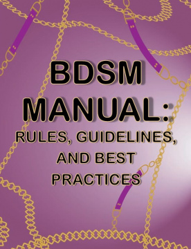 BDSM Manual: Rules, Guidelines & Best Practices 